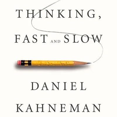Thinking, Fast and Slow